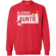 Load image into Gallery viewer, Blessed Auntie Funny Mother’s Day, Birthday Gift For Beloved Aunt - Sweatshirt