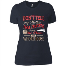 Load image into Gallery viewer, Don’t Tell My Mother I’m A Trucker I Play The Piano In A Whorehouse Mother Day - Ladies' Boyfriend T-Shirt