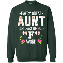 Load image into Gallery viewer, Every Great Aunt Says The F Word mother’s day Gift For Auntie - Sweatshirt
