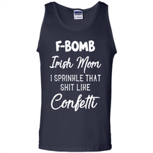 Load image into Gallery viewer, F-Bomb Irish mom I sprinkle that shit like confetti - Tank Top