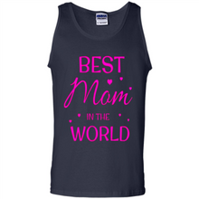 Load image into Gallery viewer, Best Mom in the World Mother’s Day - Tank Top
