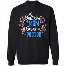 Load image into Gallery viewer, Best Kind Of Mom Raises A Doctor Long Sleeve Mother Day - Sweatshirt