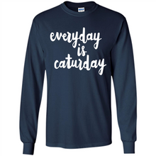 Load image into Gallery viewer, Cats T Shirt Hoodie Everyday Is Caturday Mother’s Day Gift ideas - Long Sleeve T-Shirt