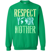 Load image into Gallery viewer, Earth Day Shirt Respect Your Mother Vintage - Sweatshirt