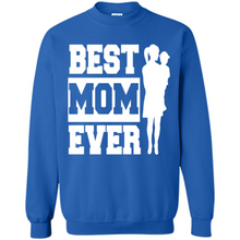 Load image into Gallery viewer, Best Mom Ever Mother’s Day - Sweatshirt