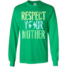 Load image into Gallery viewer, Earth Day Shirt Respect Your Mother Vintage - Long Sleeve T-Shirt