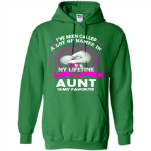 Load image into Gallery viewer, Aunt Is My Favorite Name Sweatshirt Mother’s Day Best Gift - Hoodie
