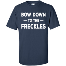 Load image into Gallery viewer, Bow Down to the Freckles Ginger Pride Mother’s Day - Shirt
