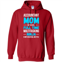 Load image into Gallery viewer, Accountant mom t-shirt Mother’s Day gifts ideas funny - Hoodie