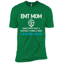Load image into Gallery viewer, Emt Mom Some People Wait A Lifetime To Meet A Hero I Raised Mine Mother Day - Premium Short Sleeve T-Shirt