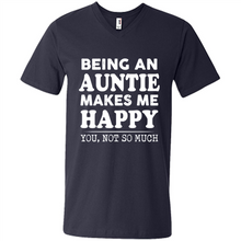 Load image into Gallery viewer, Being An Auntie Makes Me Happy, You Not So Much Funny mother’s day Gift - Men's V-Neck