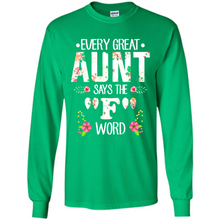 Load image into Gallery viewer, Every Great Aunt Says The F Word mother’s day Gift For Auntie - Long Sleeve T-Shirt