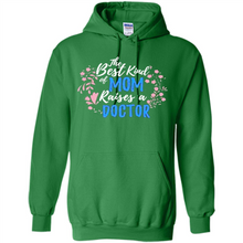 Load image into Gallery viewer, Best Kind Of Mom Raises A Doctor Long Sleeve Mother Day - Hoodie