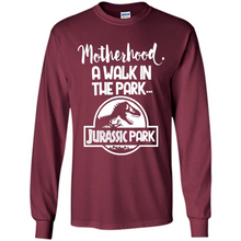 Load image into Gallery viewer, Best Mother’s Day Gift. Motherhood A Walk In The Park Jurassic Park - Long Sleeve T-Shirt