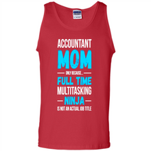 Load image into Gallery viewer, Accountant mom t-shirt Mother’s Day gifts ideas funny - Tank Top