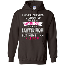 Load image into Gallery viewer, A Super cute Lawyer Mom Mother’s Day Gift ideas Funny - Hoodie