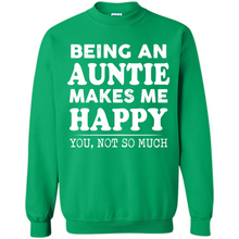Load image into Gallery viewer, Being An Auntie Makes Me Happy, You Not So Much Funny mother’s day Gift - Sweatshirt