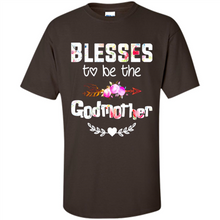 Load image into Gallery viewer, Blessed To Be Called Godmother Funny Mother’s Day, Godmother Gift - Shirt