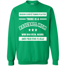 Load image into Gallery viewer, Behind Every Baseball Player, There Is A Baseball Mom. Who Has S Mother’s Day - Sweatshirt