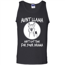 Load image into Gallery viewer, Aunt Llama – Ain’t Got Time For Your Drama  – Best Mother’s Day Gift For Auntie - Tank Top
