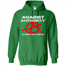 Load image into Gallery viewer, Anarchy Against Authority Except Mom’s Mother’s Day - Hoodie