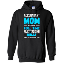 Load image into Gallery viewer, Accountant mom t-shirt Mother’s Day gifts ideas funny - Hoodie