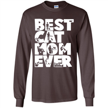 Load image into Gallery viewer, BEST CAT MOM EVER A LIFE WITH CATS - Long Sleeve T-Shirt