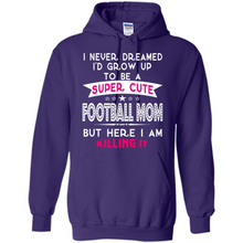 Load image into Gallery viewer, A Super cute Football Mom Mother’s Day Gift ideas Funny - Hoodie