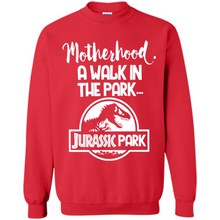 Load image into Gallery viewer, Best Mother’s Day Gift. Motherhood A Walk In The Park Jurassic Park - Sweatshirt