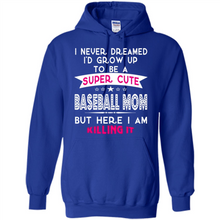 Load image into Gallery viewer, A Super cute Baseball Mom Mother’s Day Gift ideas Funny - Hoodie