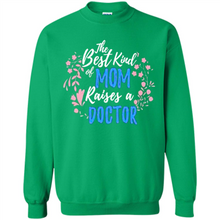 Load image into Gallery viewer, Best Kind Of Mom Raises A Doctor Long Sleeve Mother Day - Sweatshirt