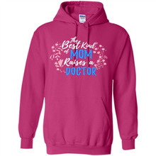 Load image into Gallery viewer, Best Kind Of Mom Raises A Doctor Long Sleeve Mother Day - Hoodie