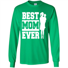 Load image into Gallery viewer, Best Mom Ever Mother’s Day - Long Sleeve T-Shirt