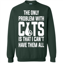 Load image into Gallery viewer, Cats T Shirt Hoodie Cats…I can’t have them all Mother’s Day - Sweatshirt