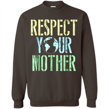 Load image into Gallery viewer, Earth Day Shirt Respect Your Mother Vintage - Sweatshirt