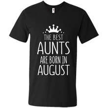 Load image into Gallery viewer, August Girl Gift Sweatshirt – The Best Aunts Are Born August Funny Birthday, Mother’s Day - Men's V-Neck