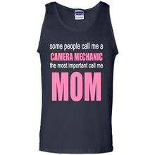 Load image into Gallery viewer, CAMERA MECHANIC The Most Important Call Me Mom Mother’s Day - Tank Top