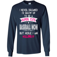 Load image into Gallery viewer, A Super cute Baseball Mom Mother’s Day Gift ideas Funny - Long Sleeve T-Shirt