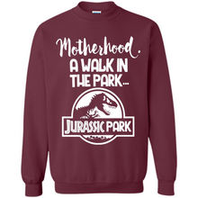 Load image into Gallery viewer, Best Mother’s Day Gift. Motherhood A Walk In The Park Jurassic Park - Sweatshirt