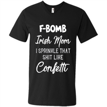 Load image into Gallery viewer, F-Bomb Irish mom I sprinkle that shit like confetti - Men's V-Neck
