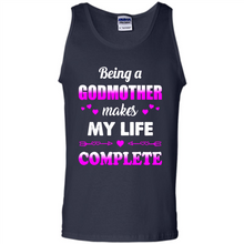 Load image into Gallery viewer, Being A Godmother Makes My Life Complete Funny mother’s day Gift For Beloved Godmother - Tank Top