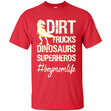 Load image into Gallery viewer, Dirt Trucks Dinosaurs Superheros boymomlife Tired - Shirt