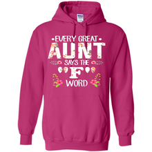 Load image into Gallery viewer, Every Great Aunt Says The F Word mother’s day Gift For Auntie - Hoodie
