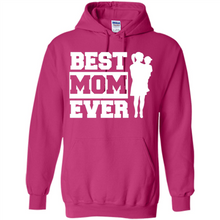 Load image into Gallery viewer, Best Mom Ever Mother’s Day - Hoodie