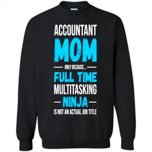Load image into Gallery viewer, Accountant mom t-shirt Mother’s Day gifts ideas funny - Sweatshirt