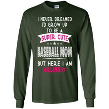 Load image into Gallery viewer, A Super cute Baseball Mom Mother’s Day Gift ideas Funny - Long Sleeve T-Shirt