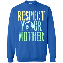 Load image into Gallery viewer, Earth Day Shirt Respect Your Mother Vintage - Sweatshirt