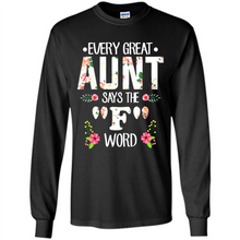 Load image into Gallery viewer, Every Great Aunt Says The F Word mother’s day Gift For Auntie - Long Sleeve T-Shirt