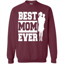 Load image into Gallery viewer, Best Mom Ever Mother’s Day - Sweatshirt