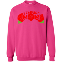Load image into Gallery viewer, Feminist Mom Mother’s day Feminism - Sweatshirt